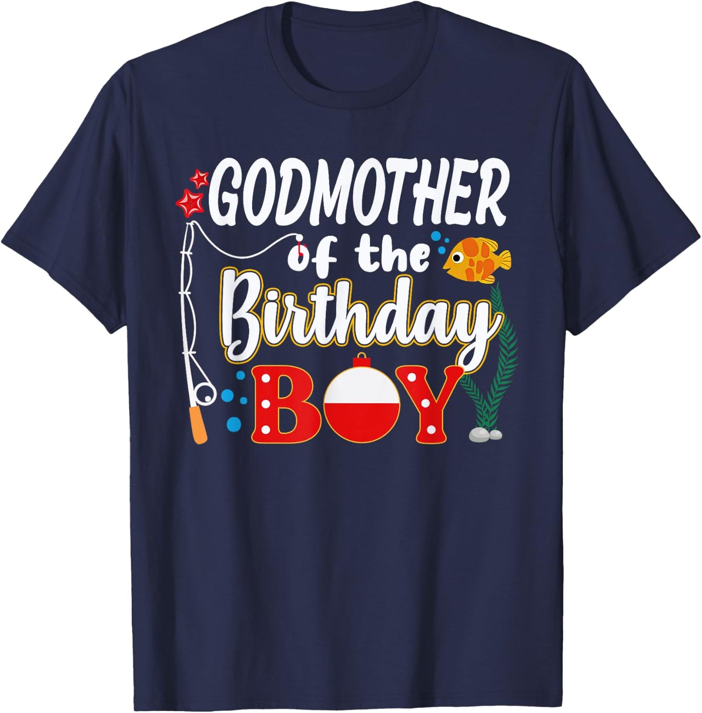 Godmother of The Birthday Boy Fishing Family Matching Bday T-Shirt - T-Shirt | Navy