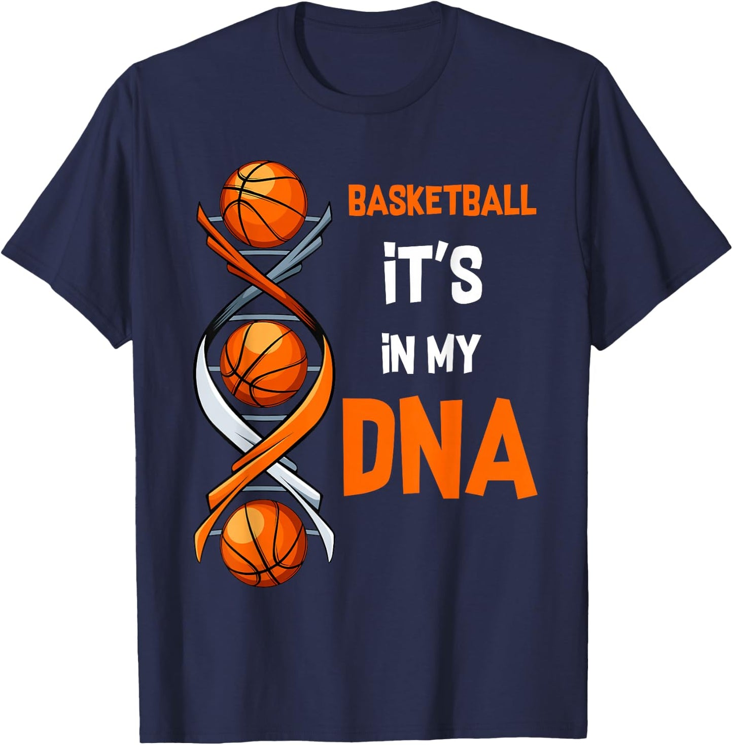 Basketball It's In My DNA Ball Sports Training Gift T-Shirt - T-Shirt | Navy