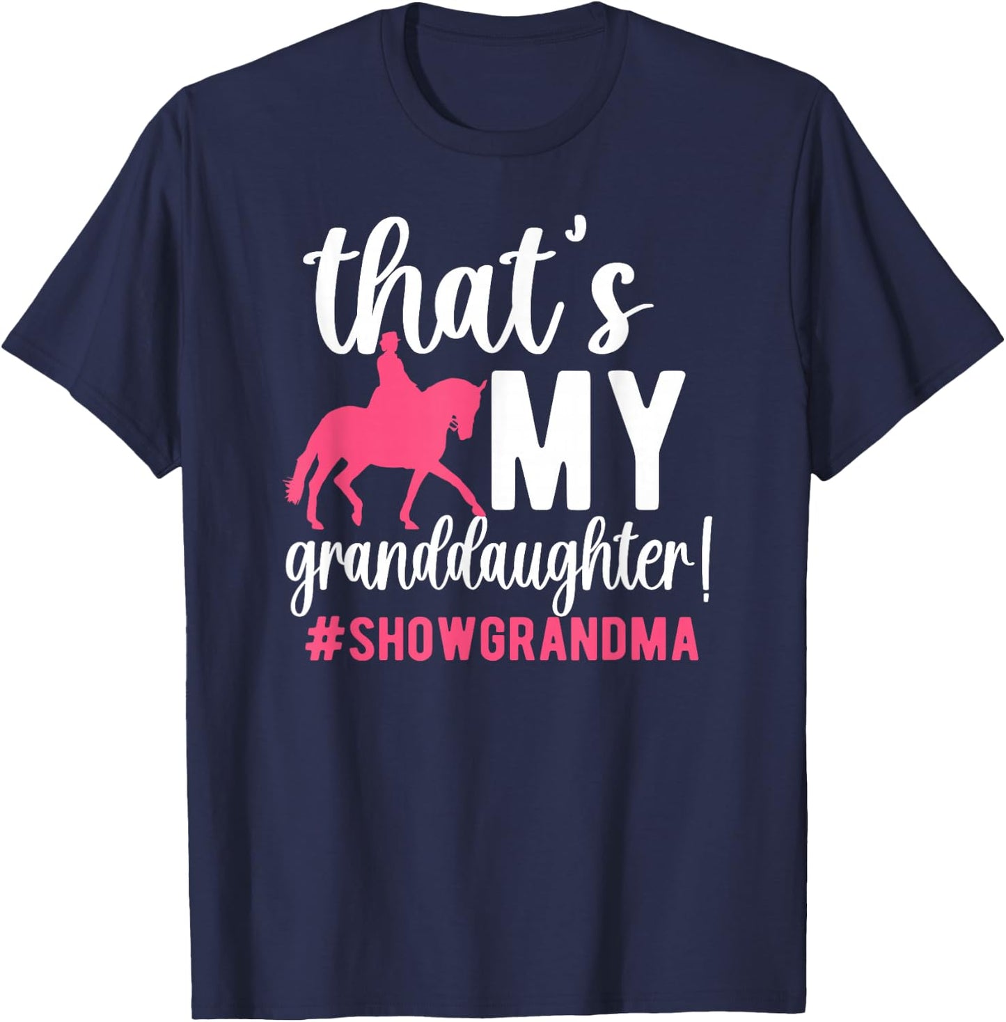 My Granddaughter Horse Show Grandma Equestrian Grandmother T-Shirt - T-Shirt | Navy