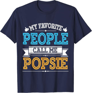 Husband Father Dad Grandpa My Favorite People Call Me Popsie T-Shirt - T-Shirt | Navy