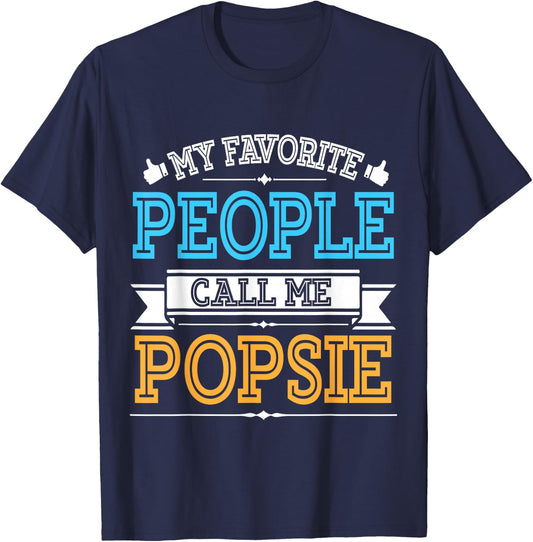 Husband Father Dad Grandpa My Favorite People Call Me Popsie T-Shirt - T-Shirt | Navy