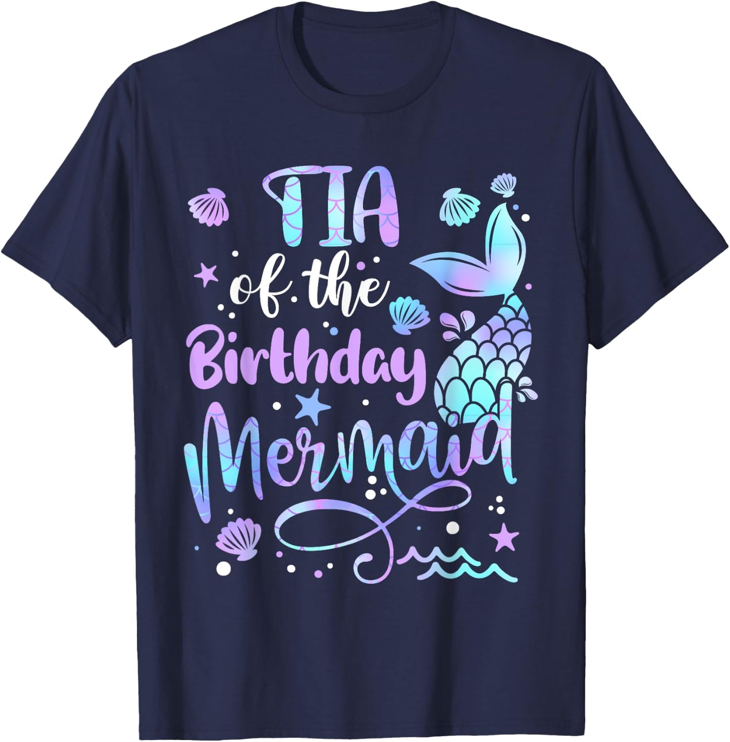 Tia Of The Birthday Mermaid Matching Family Mother's Day T-Shirt - T-Shirt | Navy