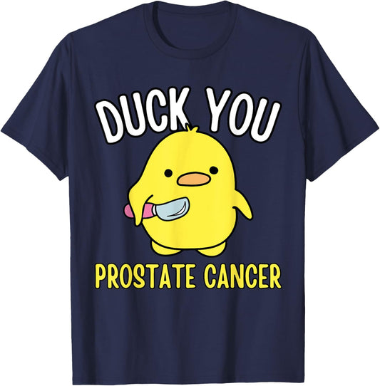 Funny Duck You Prostate Cancer Awareness Survival Shirts T-Shirt - T-Shirt | Navy