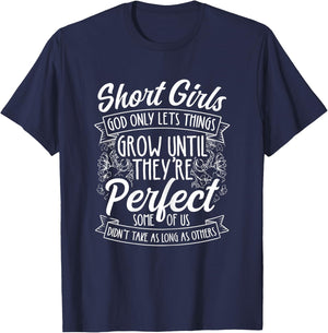 Short Girls God Only Lets Things Grow Until They're Perfect T-Shirt - T-Shirt | Navy