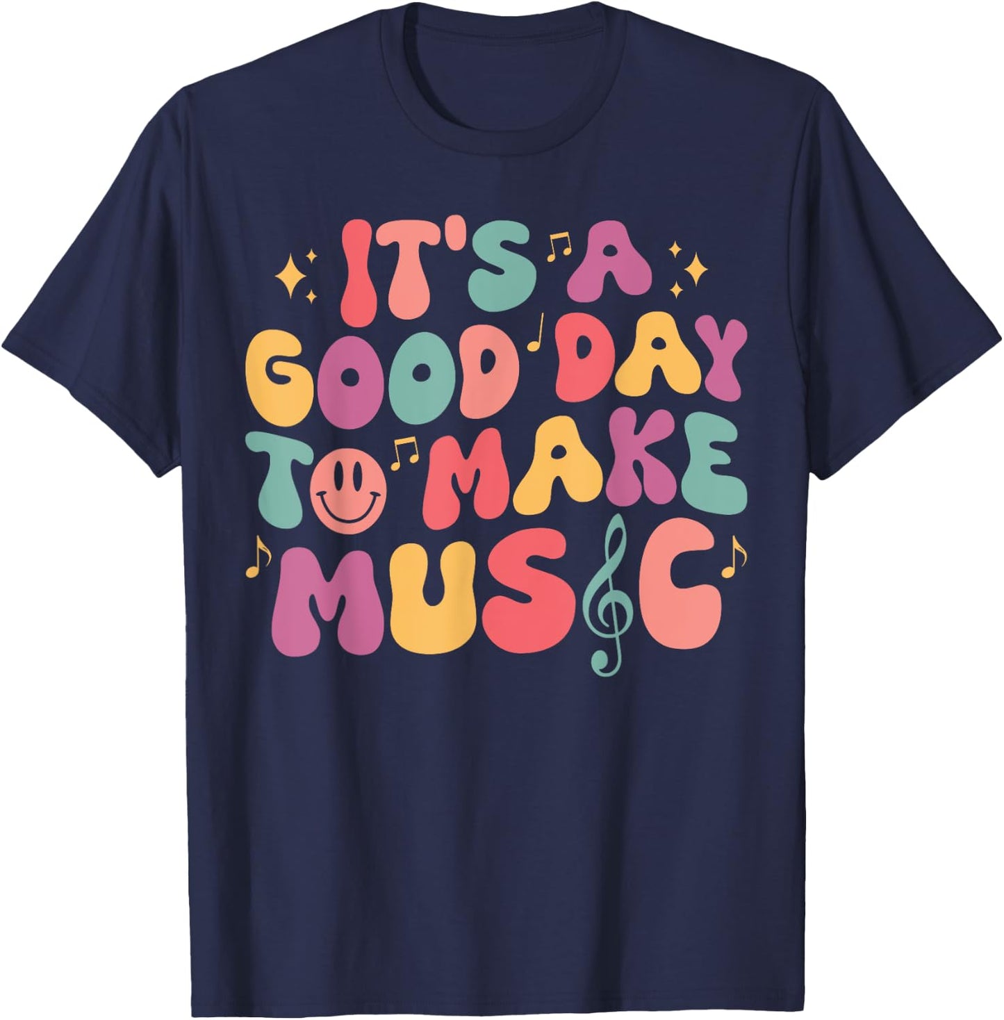 It's A Good Day To Make Music Musician Band Music Teacher T-Shirt - T-Shirt | Navy