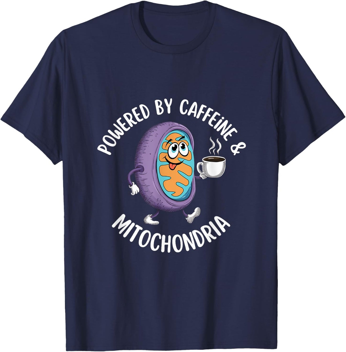 Powered by Caffeine & Mitochondria Coffee Lover Science Nerd T-Shirt - T-Shirt | Navy