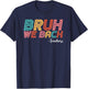 Bruh We Back Teachers Happy back to School Vintage Teachers T-Shirt - T-Shirt | Navy