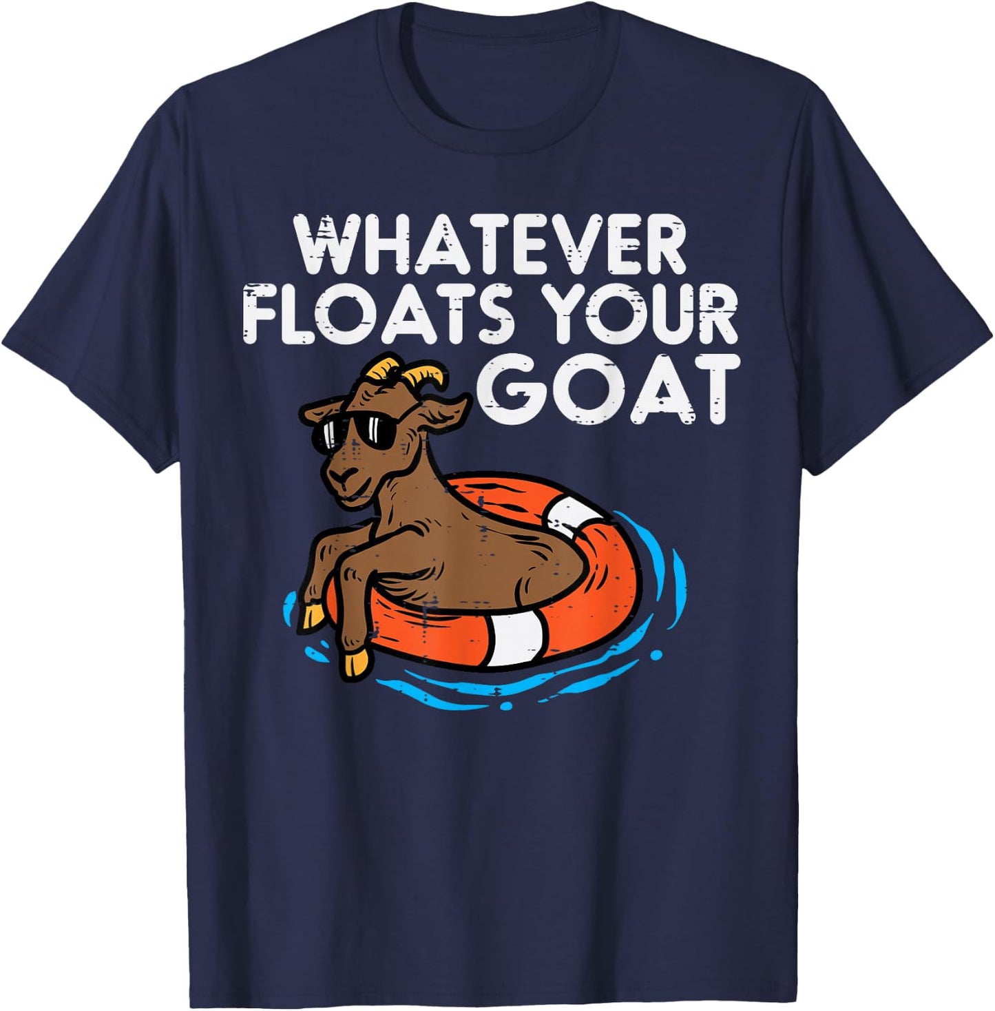 Whatever Floats Your Goat Funny Farm Saying Men Women Kids T-Shirt - T-Shirt | Navy