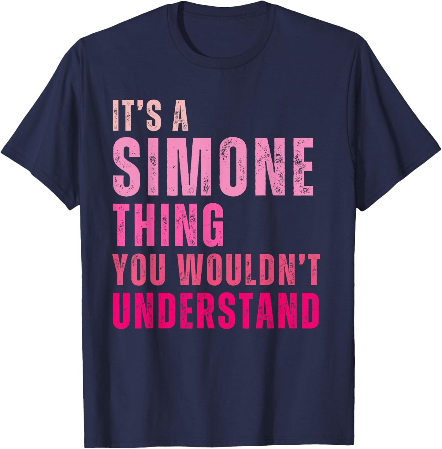 It's A Simone Thing You Wouldn't Understand Simone T-Shirt - T-Shirt | Navy
