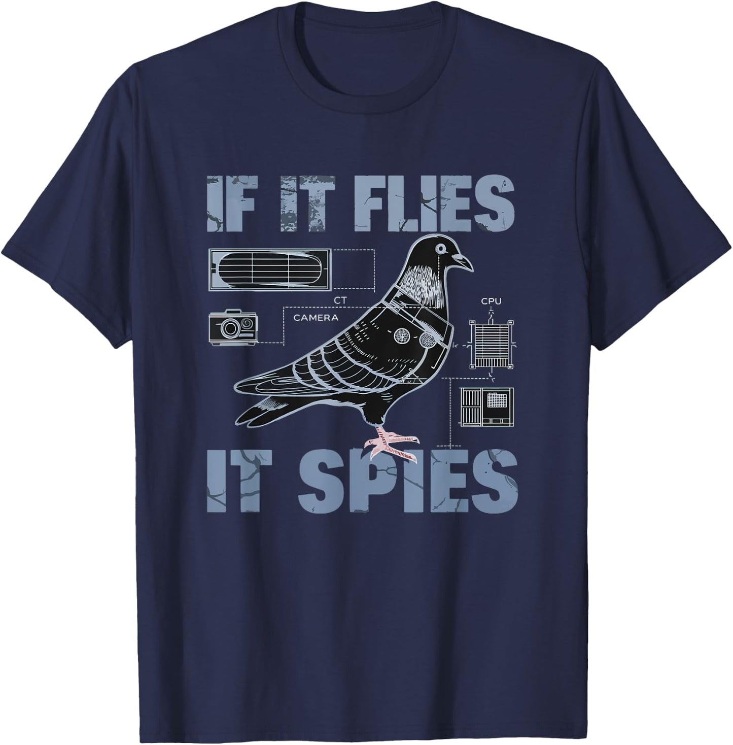 Schematic If It Flies, It Spies Urban Spy Pigeon Funny T-Shirt - T-Shirt | Navy