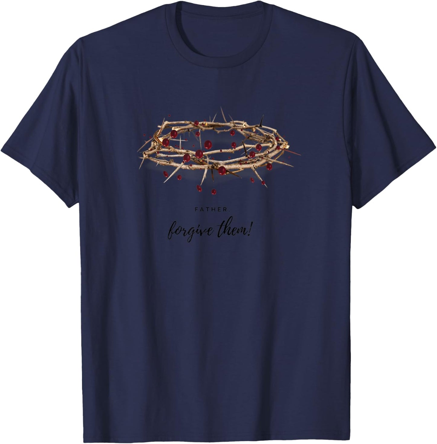 Father, Forgive Them T-Shirt - T-Shirt | Navy