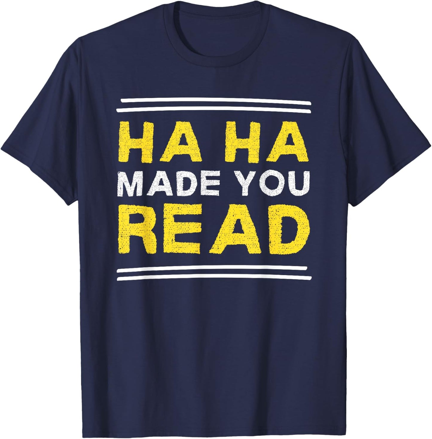 Funny Reading Literacy Ha Ha Made You Read Book Lover Joke T-Shirt - T-Shirt | Navy
