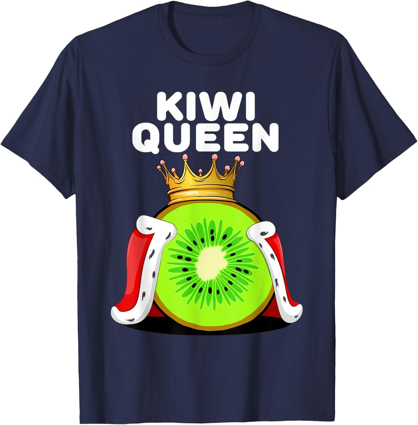 Kiwi Queen | Kiwi Lover Shirt | Cute Kiwi T-Shirt - T-Shirt | Navy