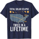 Twice In A Lifetime Solar Eclipse Shirt 2024 Total Eclipse T-Shirt - T-Shirt | Navy