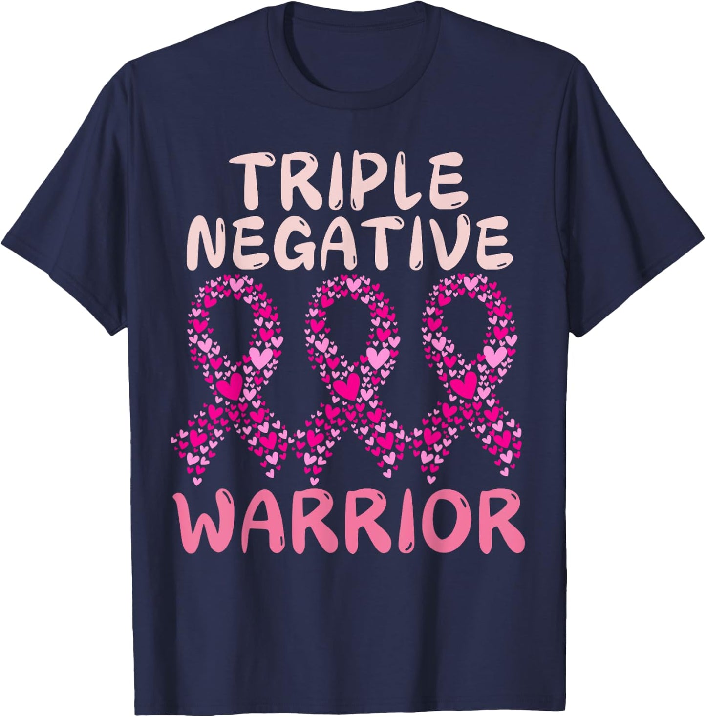 Triple Negative warrior,pink ribbon Breast Cancer Awareness T-Shirt - T-Shirt | Navy