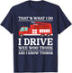 Funny Firefighter That's What I Do I Drive Wee Woo Truck T-Shirt - T-Shirt | Navy