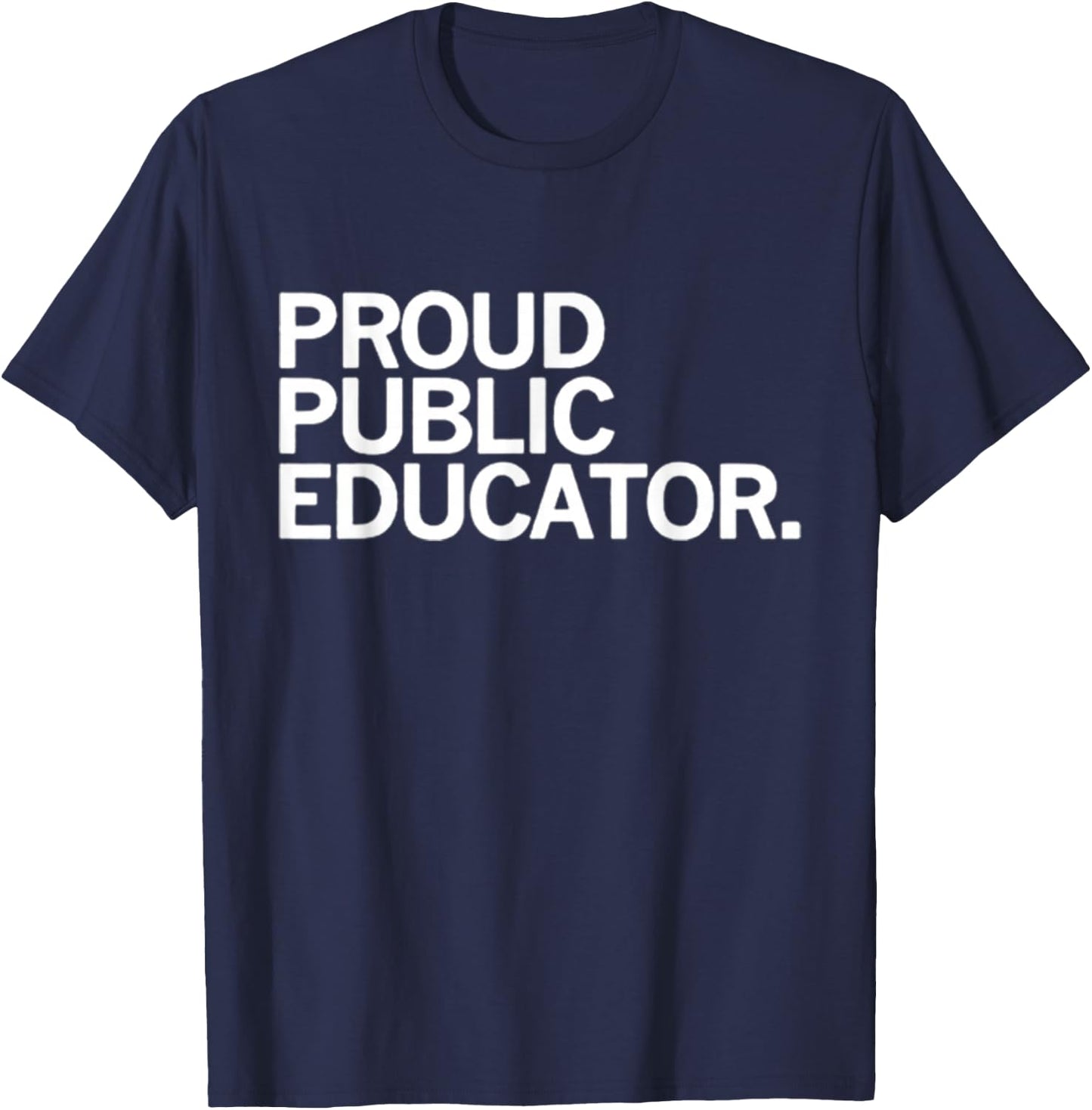 Proud Public Educator T-Shirt - T-Shirt | Navy