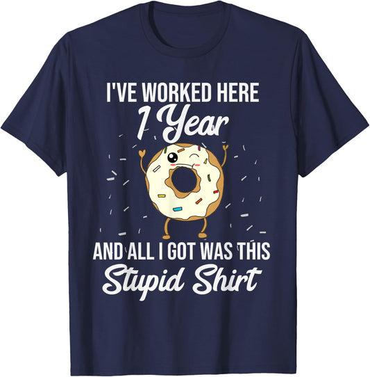 Funny 1 Year Work Anniversary Appreciation Quote Saying T-Shirt - T-Shirt | Navy