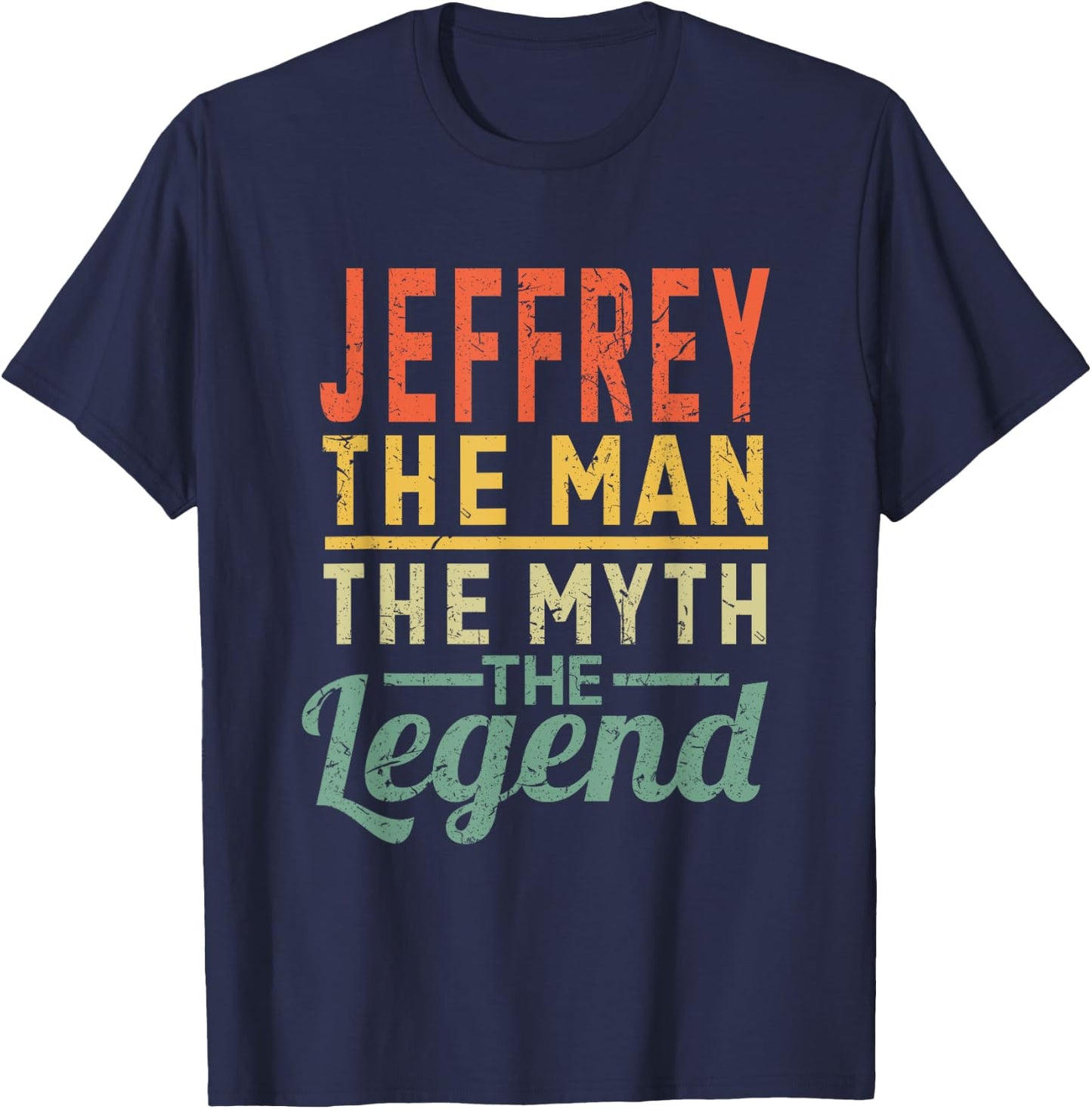 Jeffrey The Man The Myth The Legend Name Jeffrey T-Shirt - T-Shirt | Navy