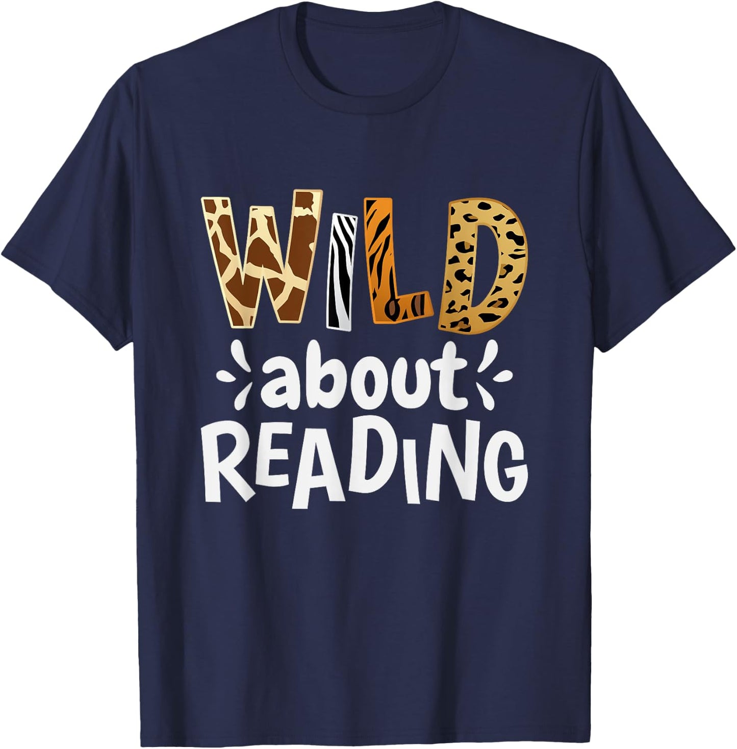 Reading Lover Apparel Wild About Reading, Reading Books And Bookworm Library Day - -Adults, Kids - Black - Short Sleeve - Classic Fit T-Shirt - T-Shirt | Navy
