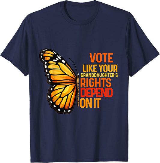 Vote Like Your Granddaughters Rights Depend on it T-Shirt - T-Shirt | Navy