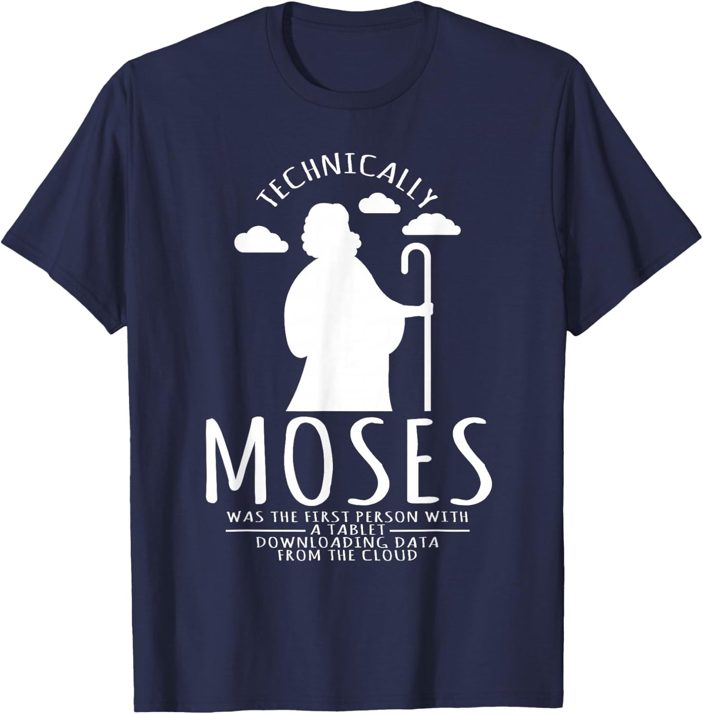 Computer Nerd Moses was the first person with a tablet T-Shirt - T-Shirt | Navy