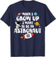 When I Grow Up I Want To Be An Astronaut Future Astronaut T-Shirt - T-Shirt | Navy