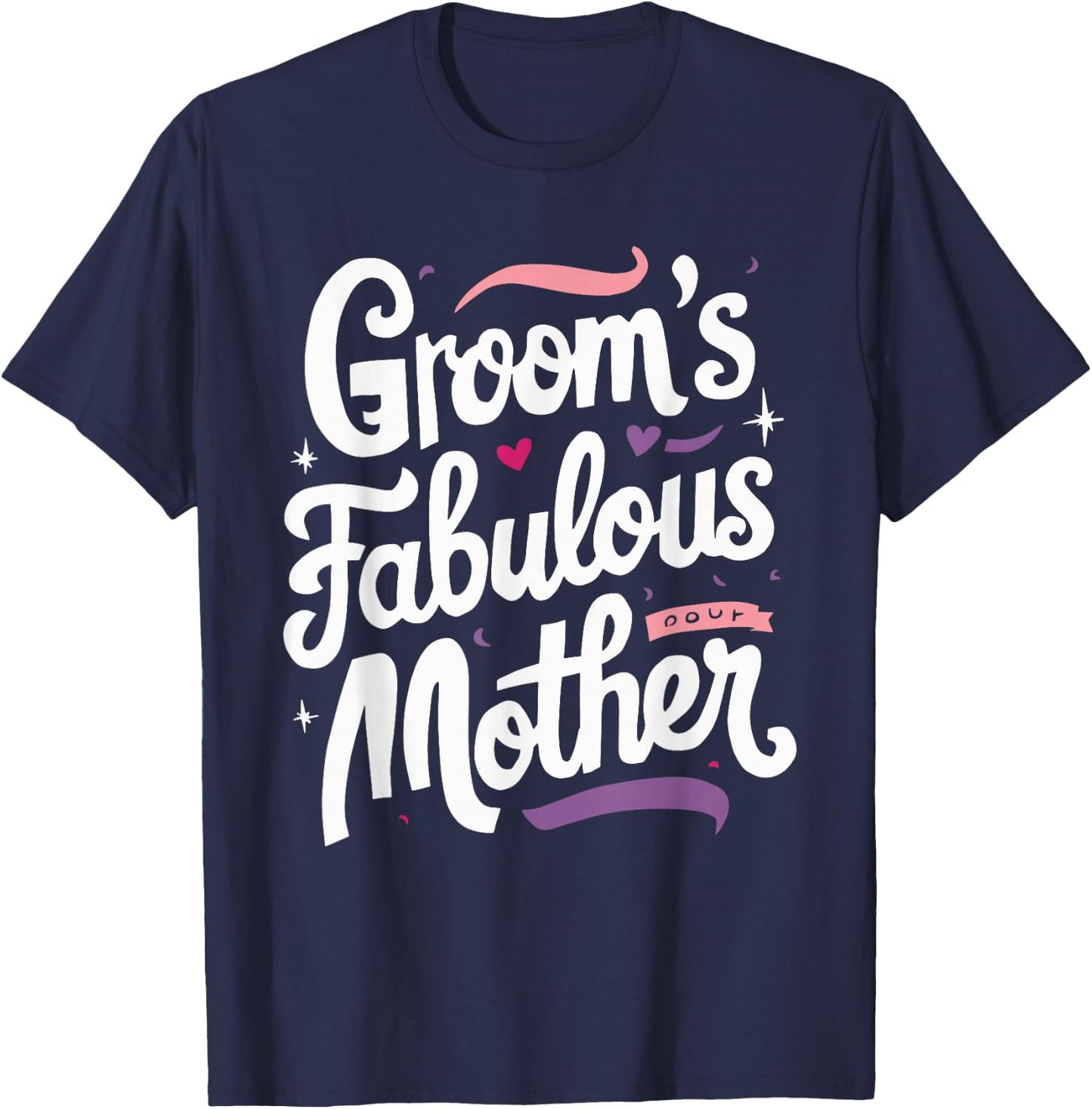 Groom's Fabulous Mother T-Shirt - T-Shirt | Navy