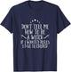 Don´t Tell Me How To Be A Witch - Wicca Pagan Witchcraft T-Shirt - T-Shirt | Navy