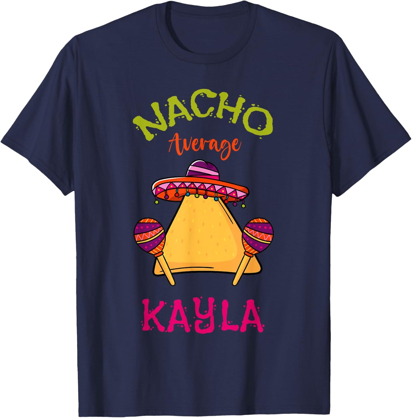 Nacho Average Kayla Personalized Name Funny Taco T-Shirt - T-Shirt | Navy