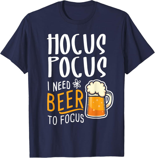 Hocus Pocus I Need Beer To Focus Funny Halloween Witch T-Shirt - T-Shirt | Navy