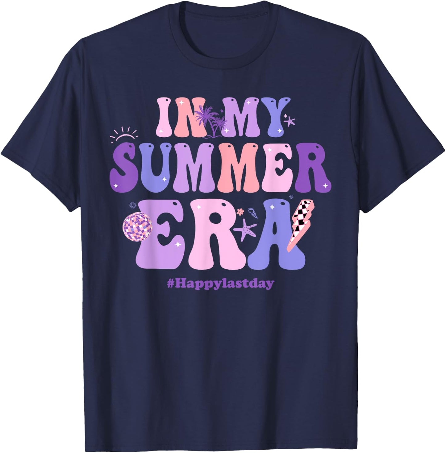 In My Summer Era Happy Last Day Of School Summer Teacher Men Women T-Shirt - T-Shirt | Navy