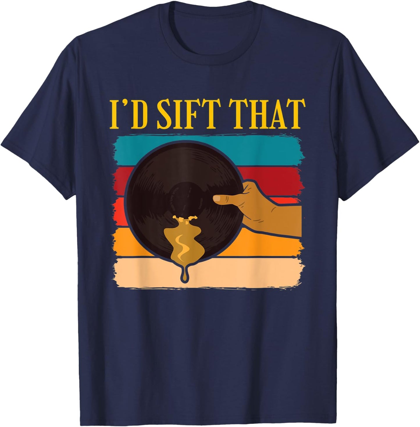 Id Sift That Gold Prospector T-Shirt - T-Shirt | Navy