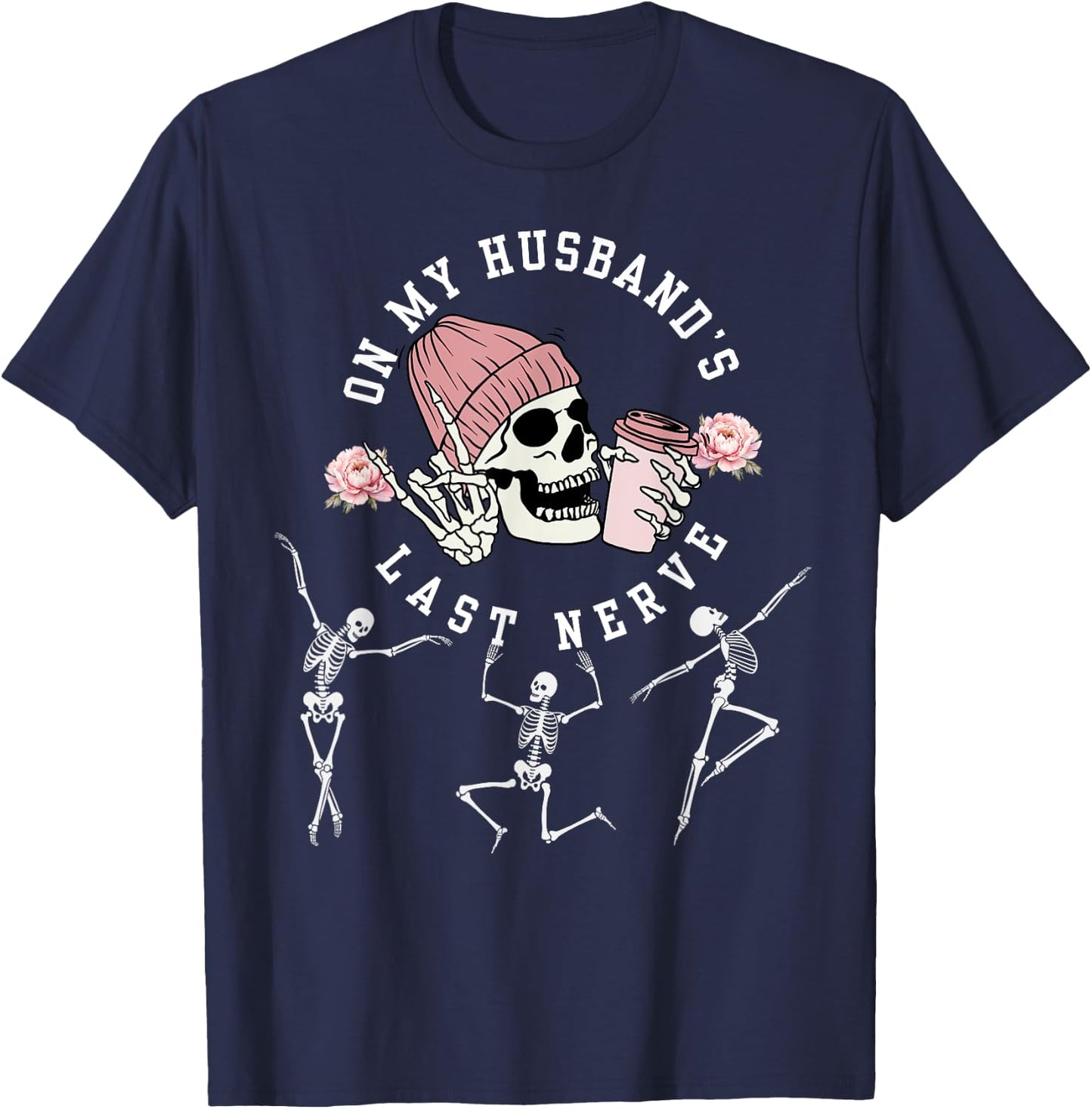 On My Husband's Last Nerve Funny Skeleton Halloween Costume T-Shirt - T-Shirt | Navy