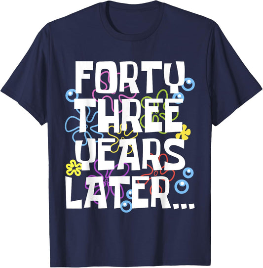 FORTY THREE YEARS LATER 43 year Old Birthday Gifts Women Men T-Shirt - T-Shirt | Navy