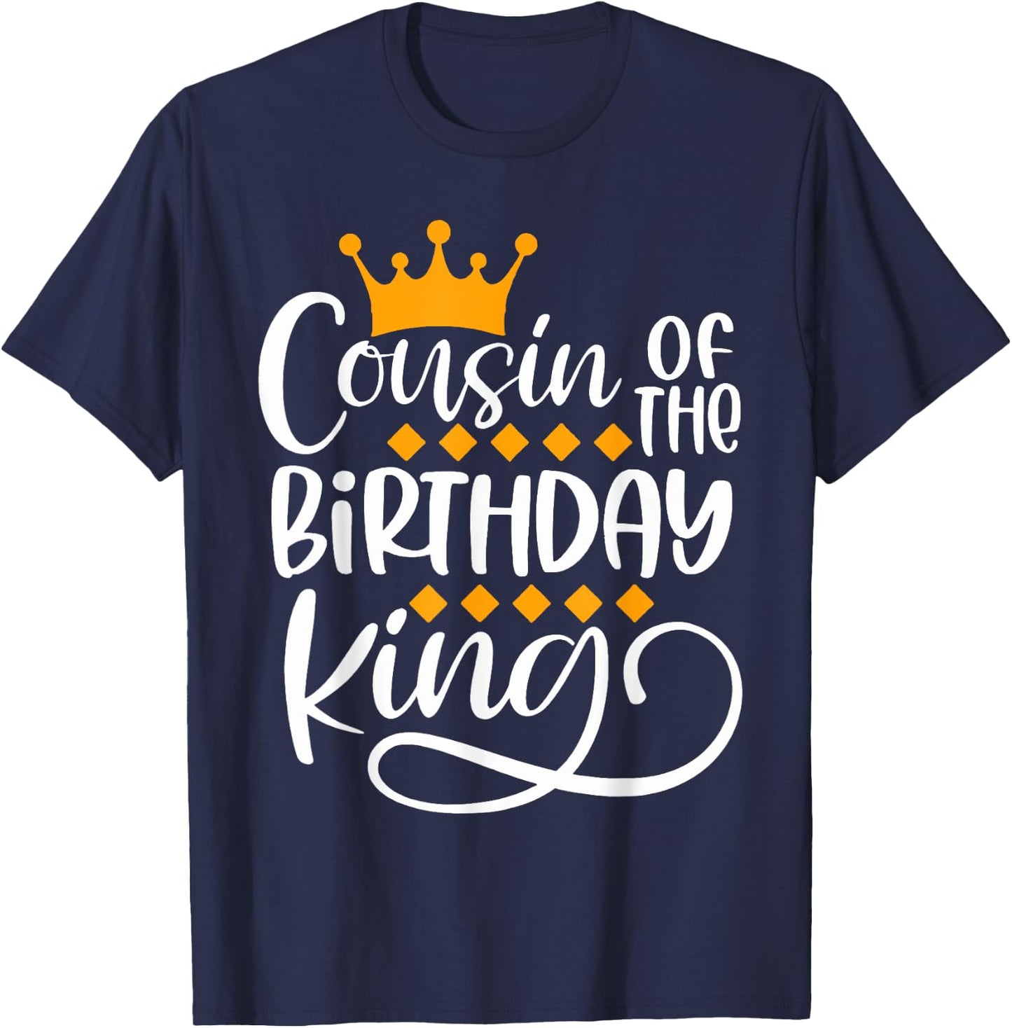 Cousin Of The Birthday King Boys Bday Party Gift T-Shirt - T-Shirt | Navy