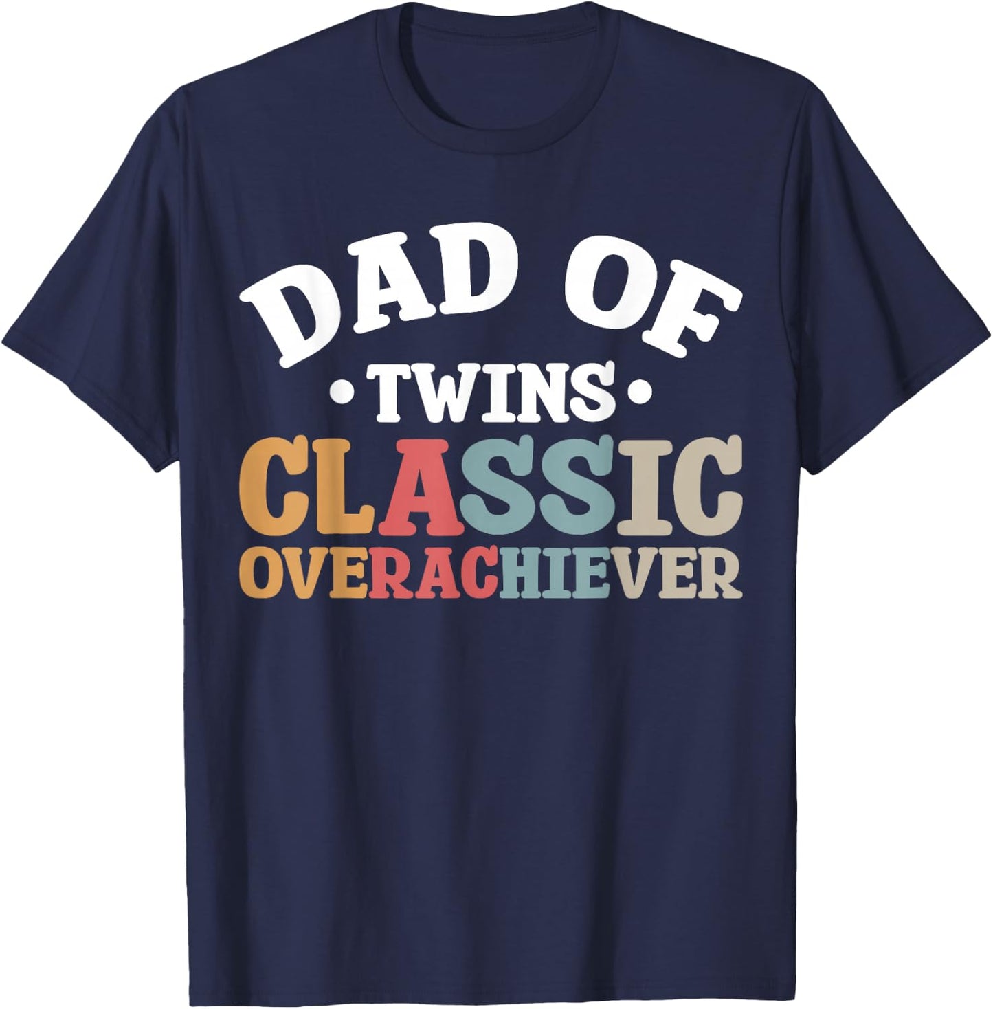 Dad Of Twins Classic Overachiever T-Shirt - T-Shirt | Navy