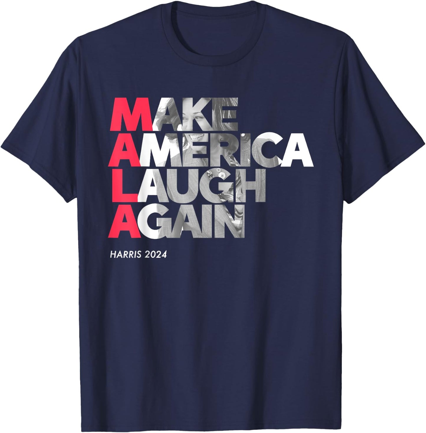 Make America Laugh Again Kamala-Harris 2024 Madam President T-Shirt - T-Shirt | Navy