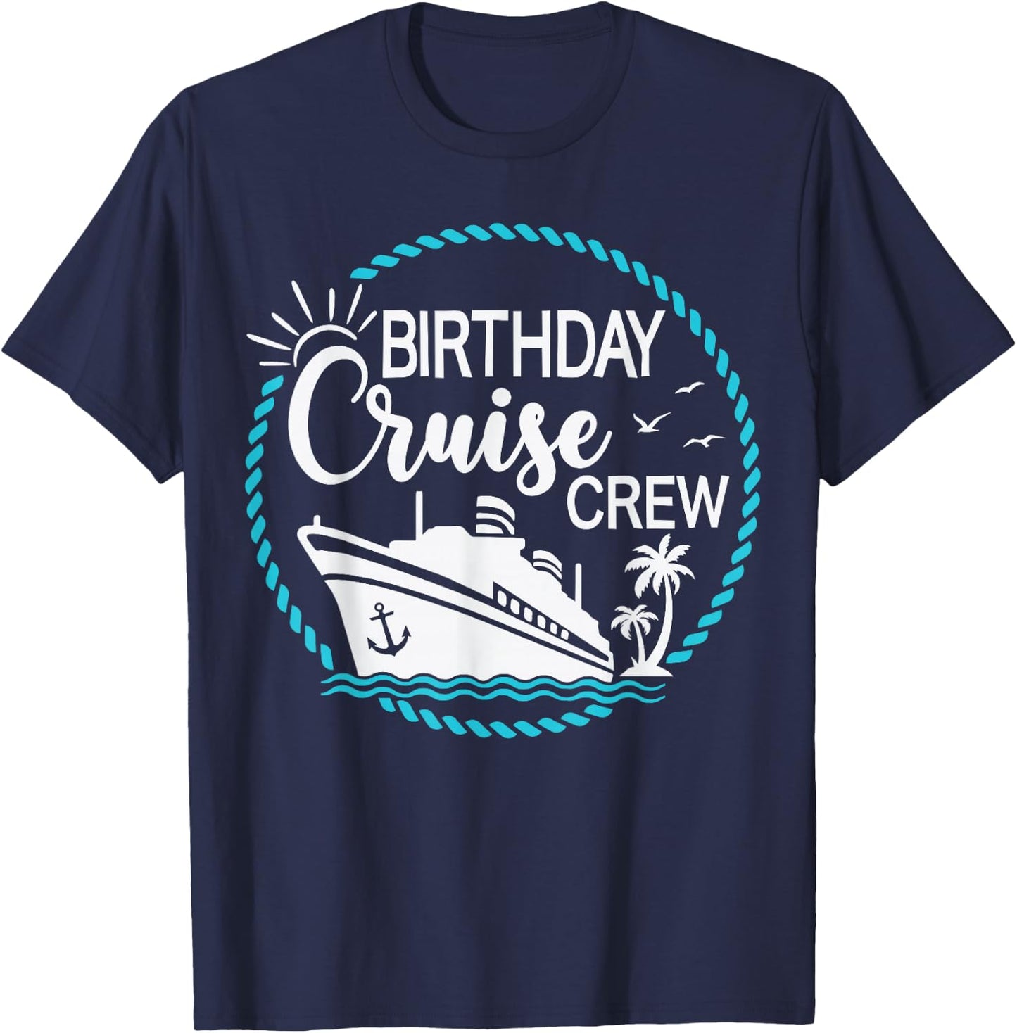 Birthday Cruise Crew Cruising a Cruise Vacation Party Trip T-Shirt - T-Shirt | Navy
