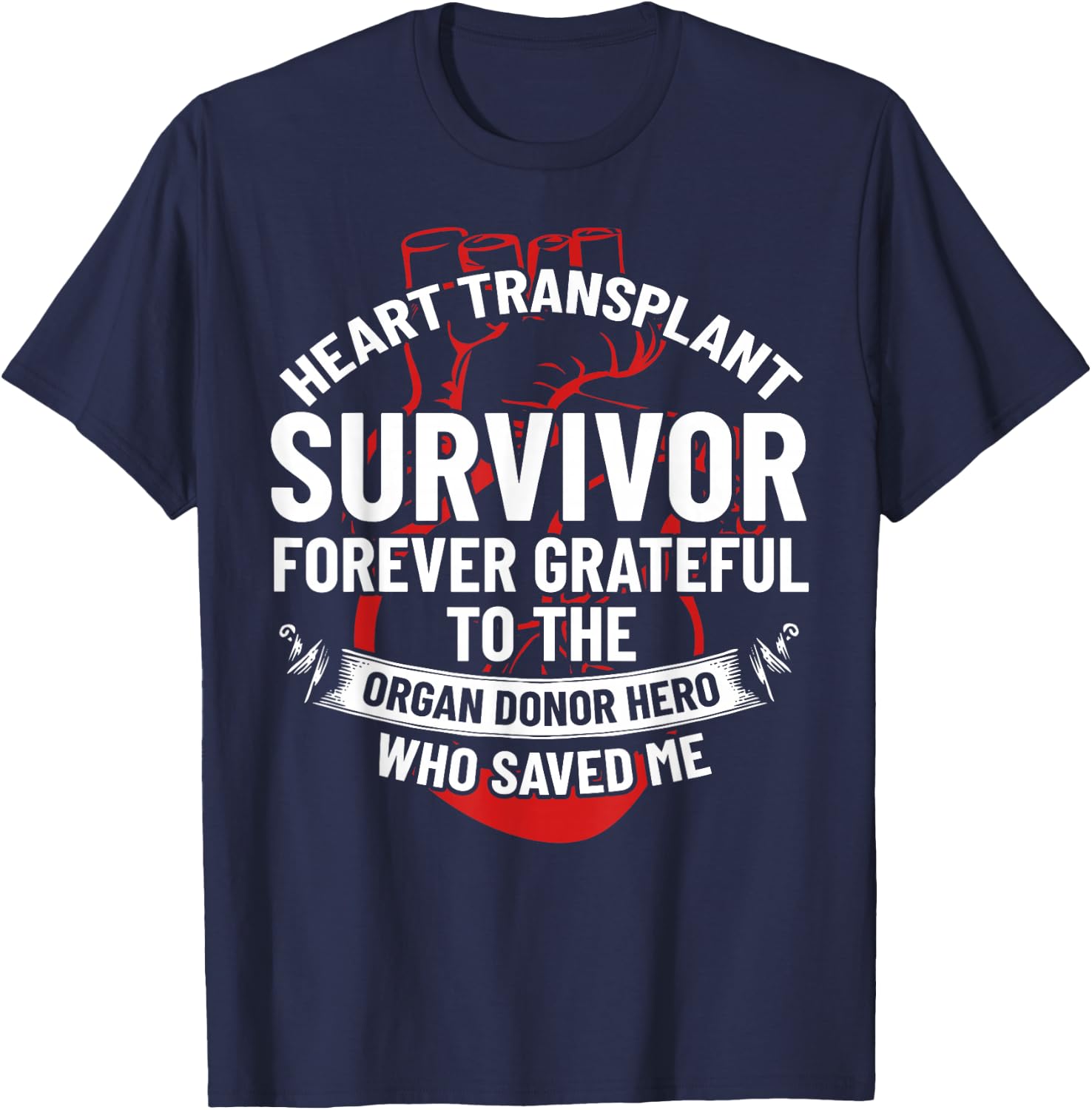 Heart Transplant Survivor Heart Transplant Design , Heart Transplant Recipients, Black, Small, Short Sleeve T-Shirt - T-Shirt | Navy