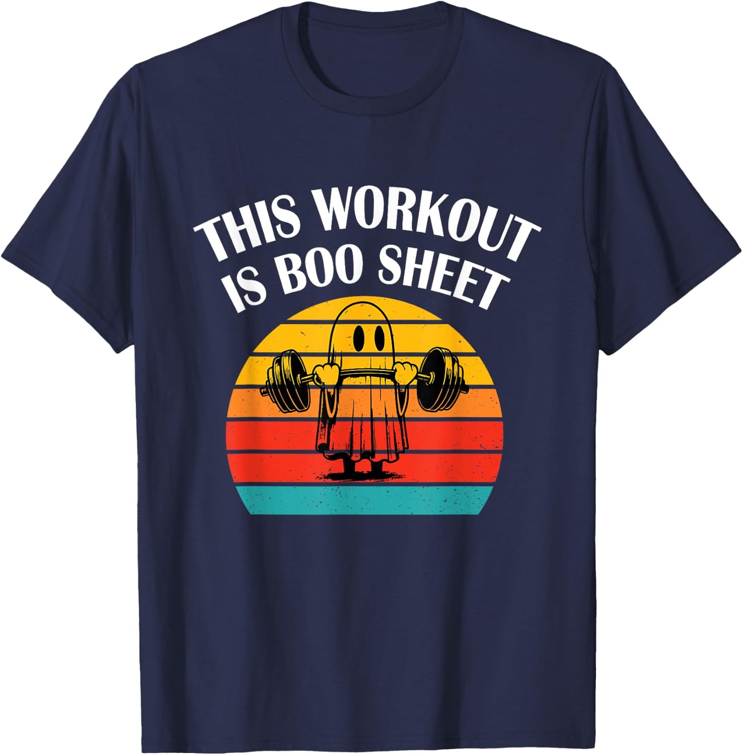 Funny This Workout Is Boo Sheet Halloween Ghost Exercise Gym T-Shirt - T-Shirt | Navy