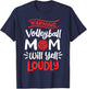 Volleyball Mom Warning Volleyball Mom Will Yell Loudly T-Shirt - T-Shirt | Navy