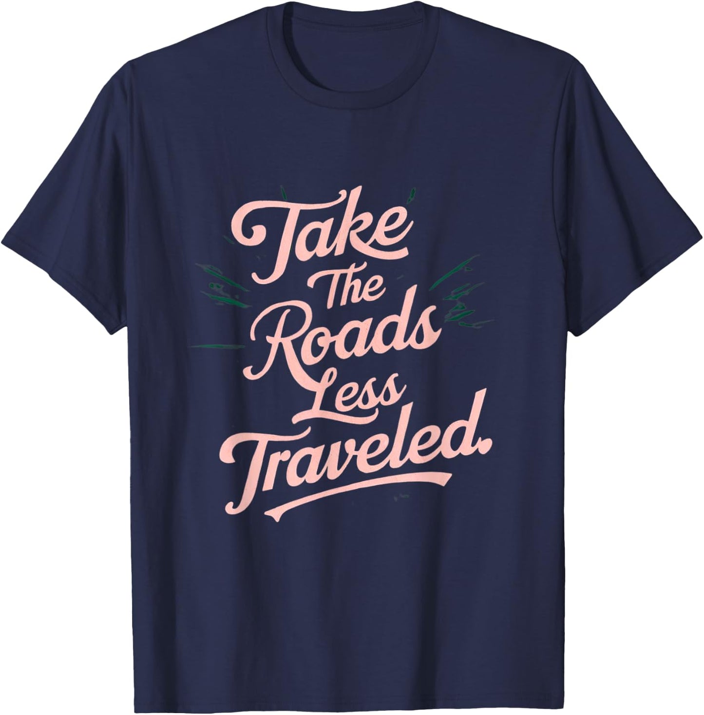 Take the roads less traveled T-Shirt - T-Shirt | Navy