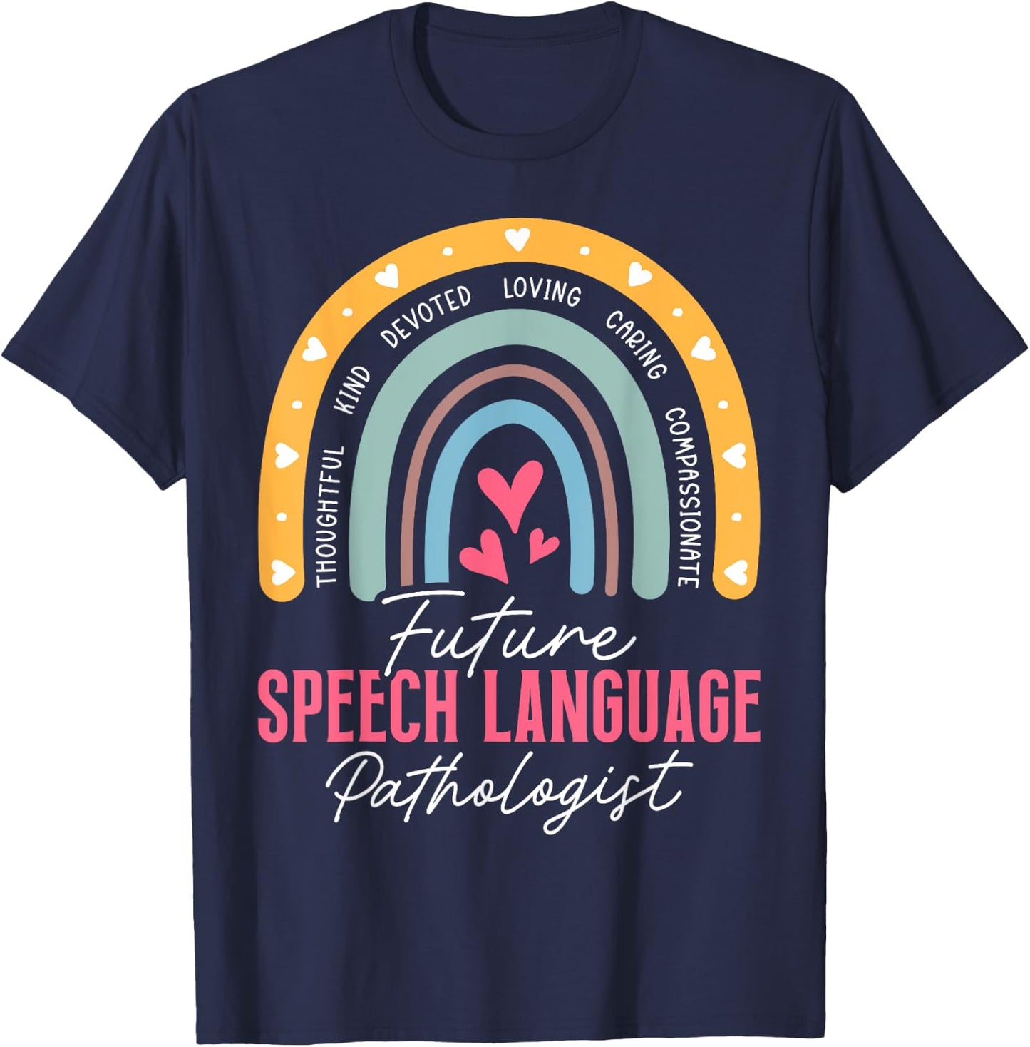 Future Speech Language Pathologist Appreciation Rainbow T-Shirt - T-Shirt | Navy