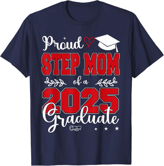 Proud Step Mom of a Class of 2025 Graduate T-Shirt - T-Shirt | Navy