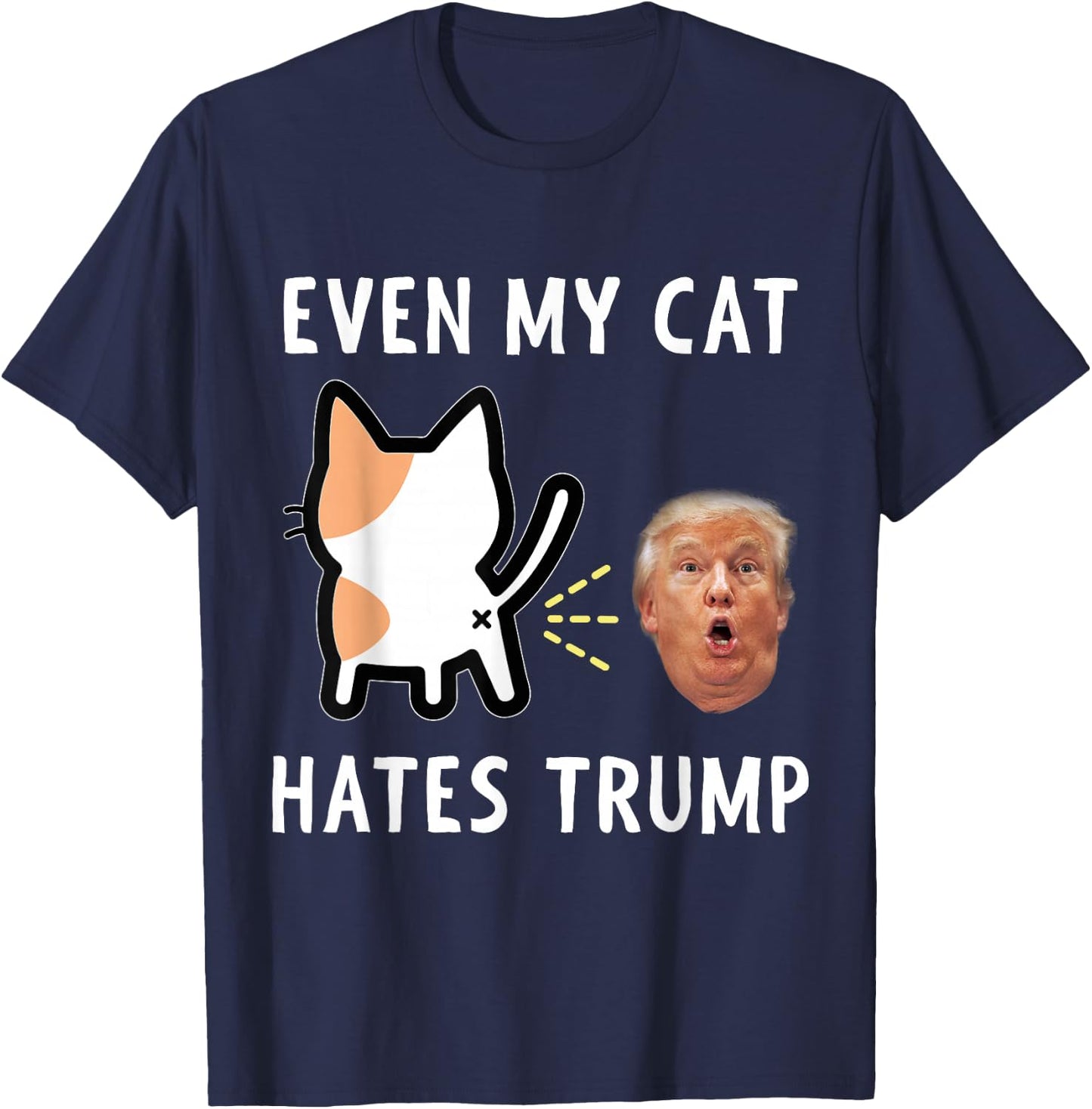 Funny Anti Trump Design - Even My Cat Hates Trump Men Women Girls Kids T-Shirt - T-Shirt | Navy