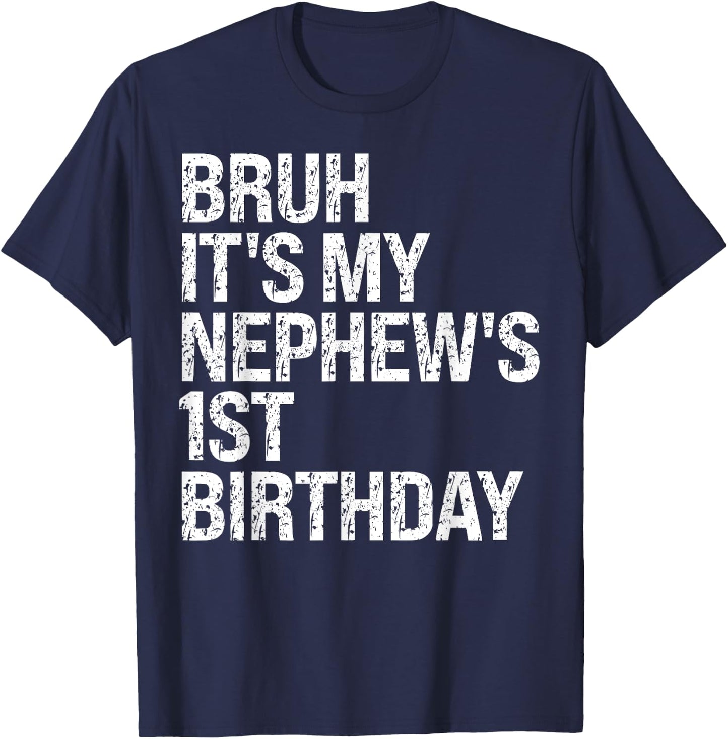 Bruh It's My Nephew's 1st Birthday OMG Prince Crown Funny T-Shirt - T-Shirt | Navy