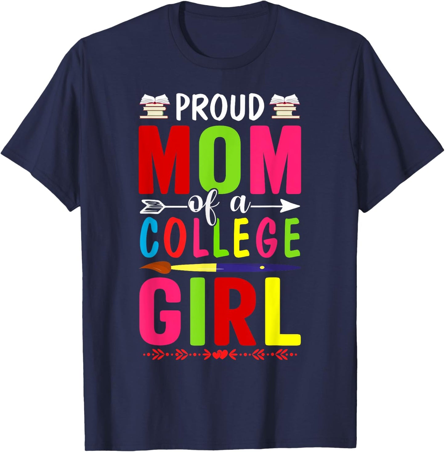 Proud Mom Of A College First Day Of School Mom Daughter T-Shirt - T-Shirt | Navy