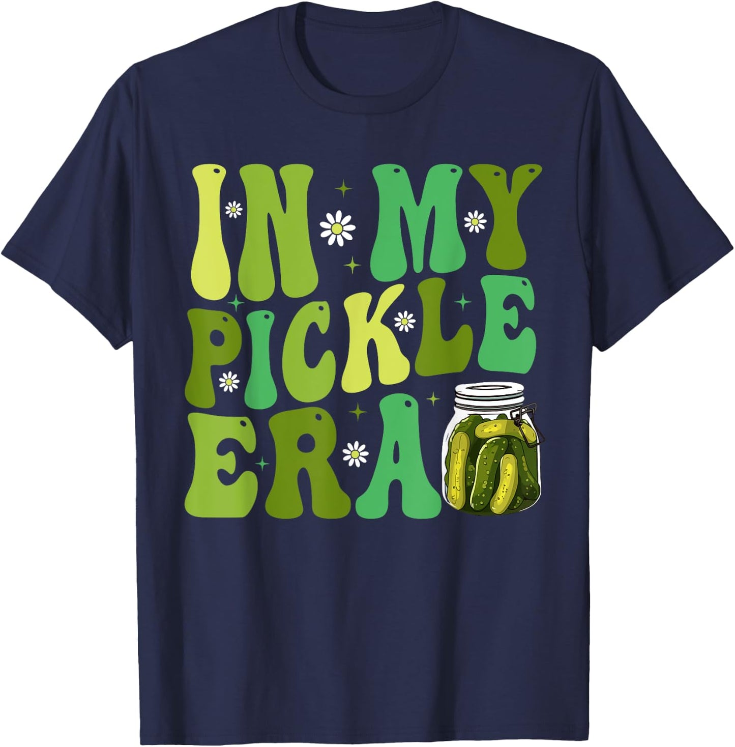 In My Pickle Era Funny Women Shirt Girls Teens T-Shirt - T-Shirt | Navy