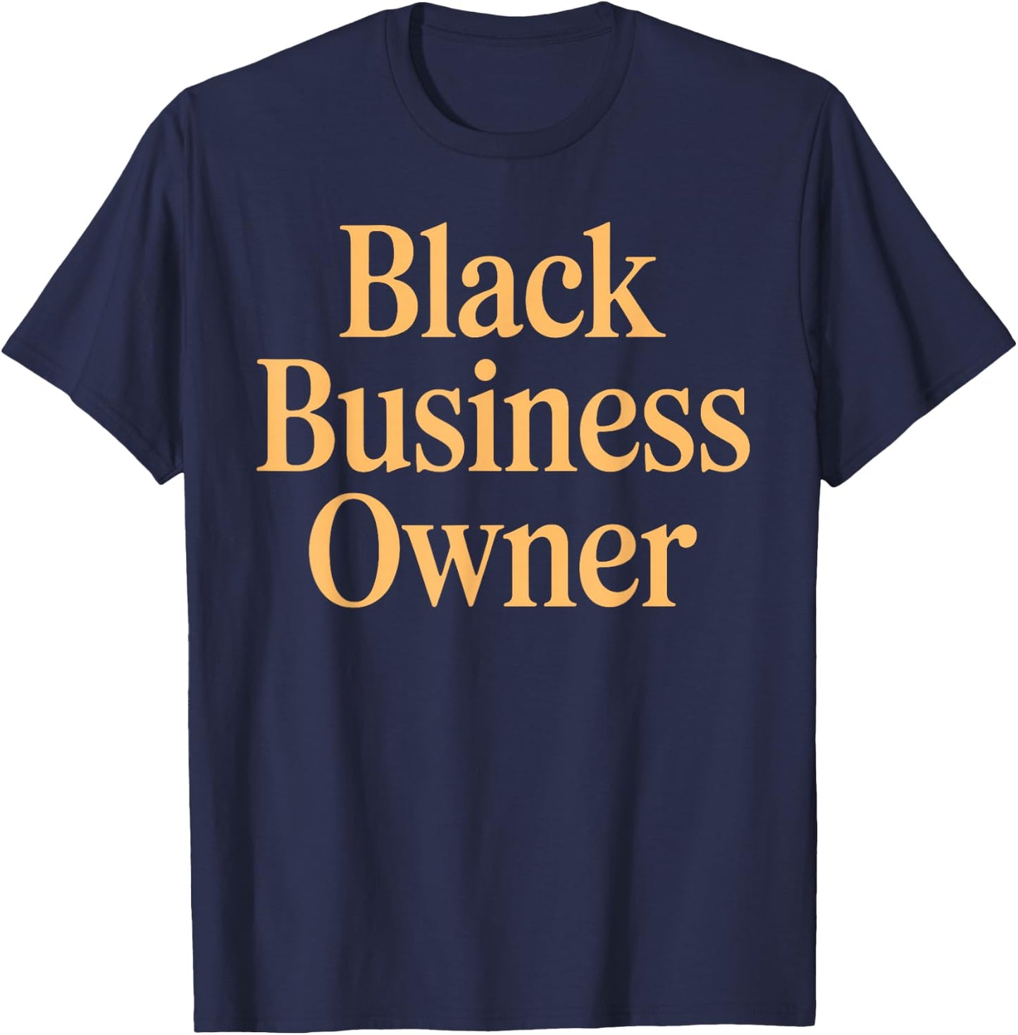 Entrepreneur Art Women Black Owned Business Owner T-Shirt - T-Shirt | Navy